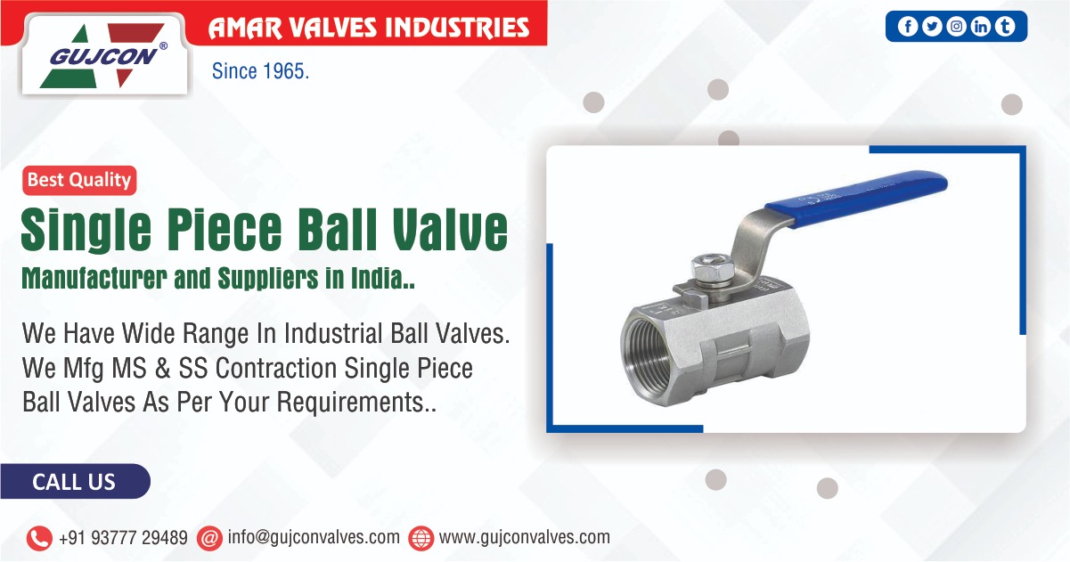 Single Piece Design Ball Valve Manufacturer and Suppliers in India